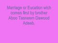 Marriage or Education wich comes first???3 Marriage or Education wich comes first???3