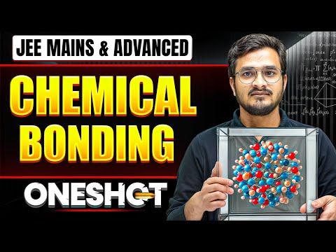 CHEMICAL BONDING in One Shot: All Concepts & PYQs Covered | JEE Main & Advanced