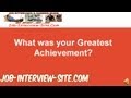 What is your Greatest Achievement? Interview question and answers