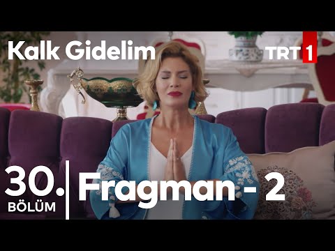 Kalk Gidelim 30. Bölüm 2. Fragmanı                                                                                                                                                                                                                        