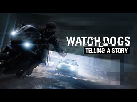 Watch Dogs Exclusive Series - Part 1: Telling a Story