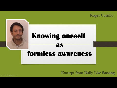 Roger Castillo Video: Knowing Oneself as Formless Awareness