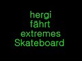 hergi's extreme skateboarding