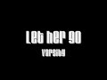 Let her go - Varsity