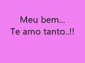 Meu bem, o que aconteceu,o nosso amor...
