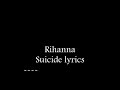 Rihanna - Suicide Lyrics