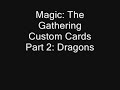 Magic: The Gathering Custom Cards, Part 2: Dragons