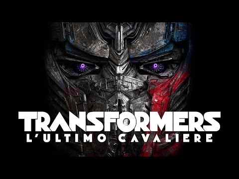 Preview Trailer Transformers 5: L'Ultimo Cavaliere, primo trailer italiano