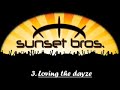 Sunset Brothers - Loving the dayze. Sunset Brothers - Loving the dayze.