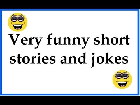 Very funny short stories and jokes