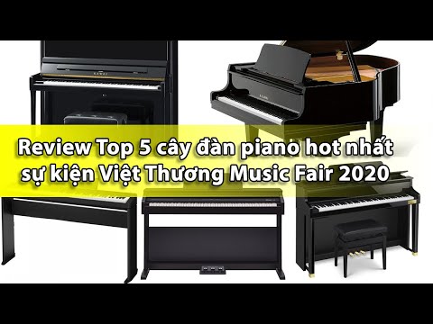 Review Top 5 cây đàn piano hot nhất sự kiện Việt Thương Music Fair 2020