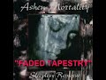 ASHEN MORTALITY Faded Tapestry ASHEN MORTALITY Faded Tapestry