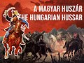 A MAGYAR HUSZÁR (Hungarian Hussar)