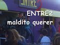 entre2-maldito querer