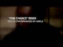 DALLIO STAR \"ONE CHANCE\" REMX ARRANGED BY AMELA DALLIO STAR \"ONE CHANCE\" REMX ARRANGED BY AMELA