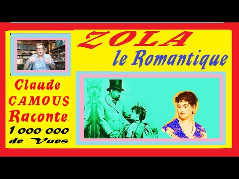 ZOLA le Romantique « Claude Camous Raconte » Alexandrine et Jeanne, ses deux Grands Amours.
