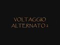 Voltaggio Alternato 2 Voltaggio Alternato 2