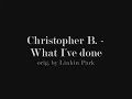 Christopher B. - What I've done (on Bass) orig. Linkin Park Christopher B. - What I've done (on Bass) orig. Linkin Park