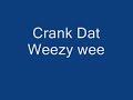 Crank Dat Weezy Wee