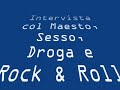 intervista col maestro sesso drogr e rock and  roll