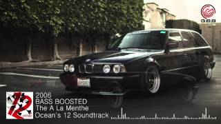 Ocean 's 12 Soundtrack - The A La Menthe (BASS BOOSTED)