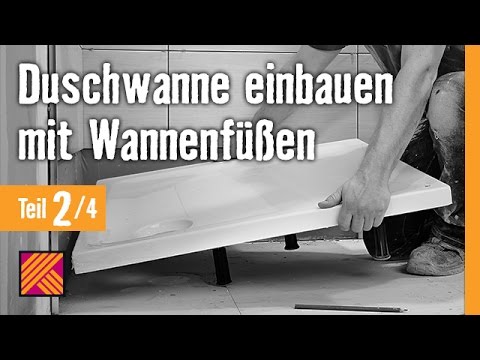 Version 2013 Duschwanne einbauen mit Wannenfüßen - Kapitel 2: Duschtasse einbauen |