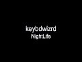 keybdwizrd   nightlife  original composition 