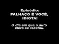 palhaã§o ã© vocãª idiota!