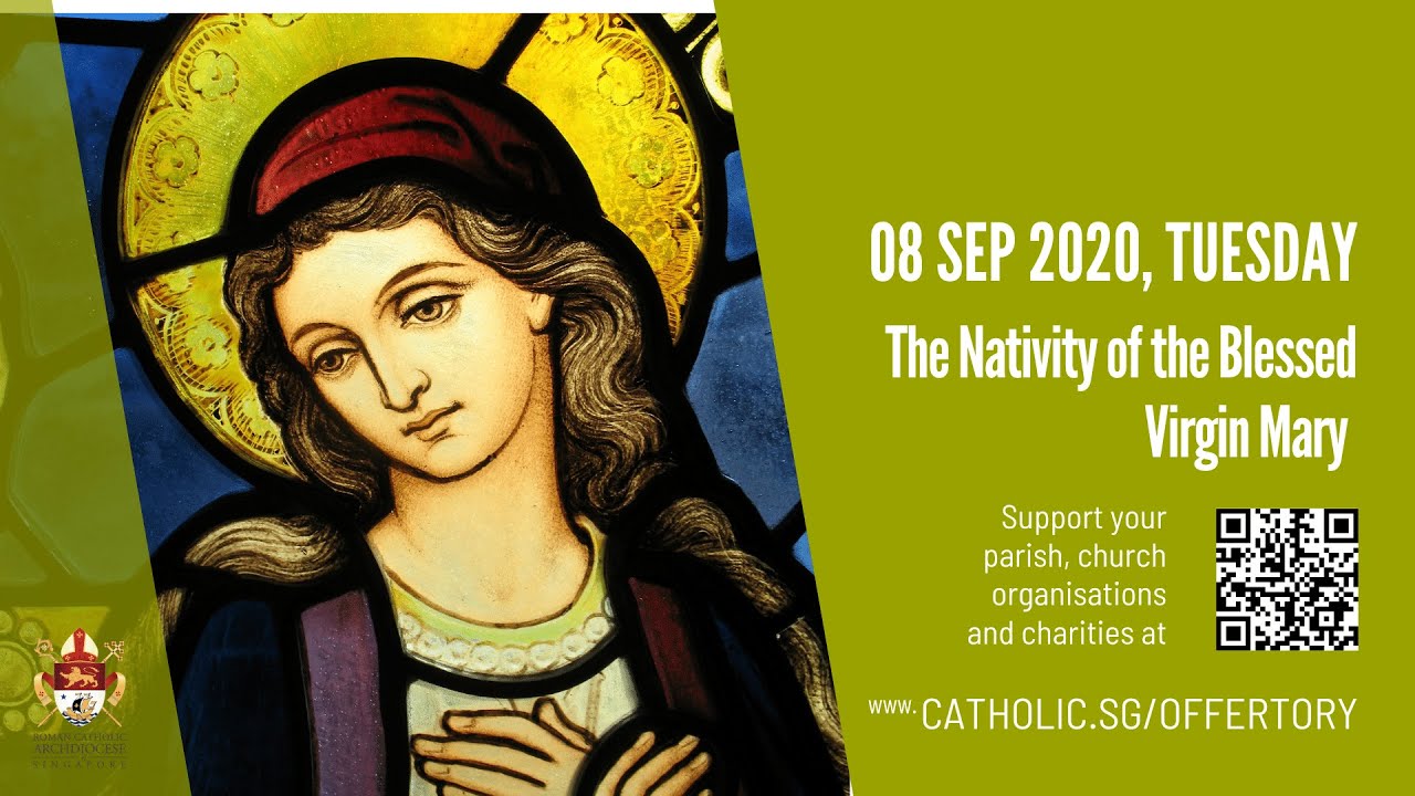 Catholic Mass 8th September 2020 Today Tuesday Online - Birthday of the Blessed Virgin Mary - Live From Singapore Catholic Mass 8th September 2020 Today Tuesday Online
