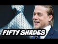 Fifty Shades of Grey Movie Casts Charlie Hunnam ...