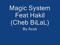 Magic System Feat Hakil (Cheb BiLaL) RemiX