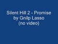 Silent Hill 2 - Promise by Gnilp Lasso Silent Hill 2 - Promise by Gnilp Lasso