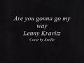 Are you gonna go my way cover
