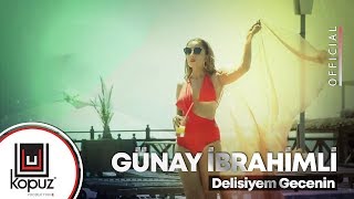 Günay İbrahimli -  Delisiyem Gecenin ( Official Video )