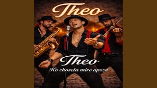 Theo - ko chosela Mire Apsza (RomaneGiľa 2026) (Radio Edit)
