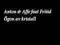 Anton och Affe feat Friiid - �gon av kristall