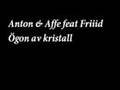 Anton och Affe feat Friiid - Ögon av kristall