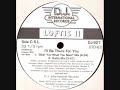 Loftis - II - I'll Be There For You -Givin You What You Need