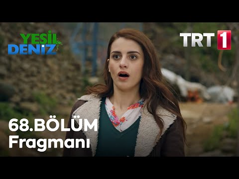 Yeşil Deniz 68. Bölüm Fragmanı                                                                                                                                                                                                                            