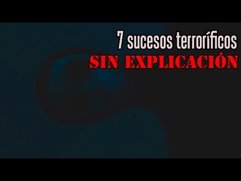 7 hechos terroríficos que no tienen explicación