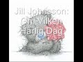 Jill Johnsson : Oh, Vilken H�rlig Dag