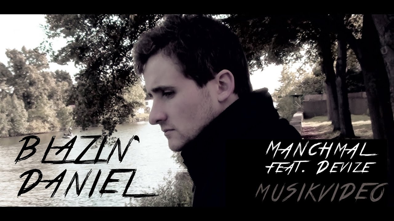 ► MANCHMAL ◄ [Musikvideo] | BLAZIN'DANIEL feat. Devize