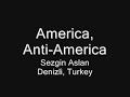About America - Sezgin Aslan - Denizli, Turkey