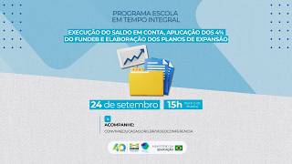 ETI: execução do saldo em conta, aplicação dos 4% do Fundeb e elaboração dos Planos de Expansão