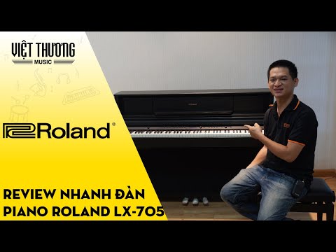 Review nhanh đàn piano điện cao cấp Roland LX-705