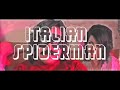 Italian Spiderman STARTS MAY 22