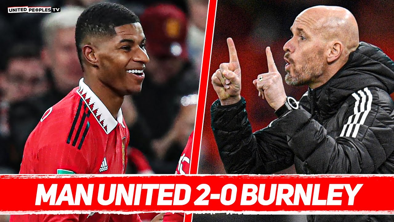 MAN UTD 2-0 BURNLEY | Ten Hag Ball BACK IN STYLE: Rashford UNSTOPPABLE, Casemiro Superb!