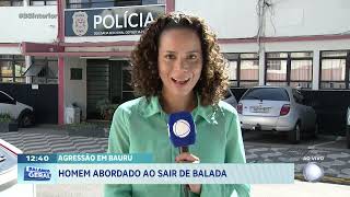 Agressão em Bauru: homem abordado ao sair de balada