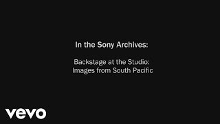 In the Sony Archives: Backstage at the Studio – Images from South Pacific | Legends of Broadway Video Series