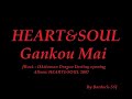 HEART&SOUL - Gankou Mai